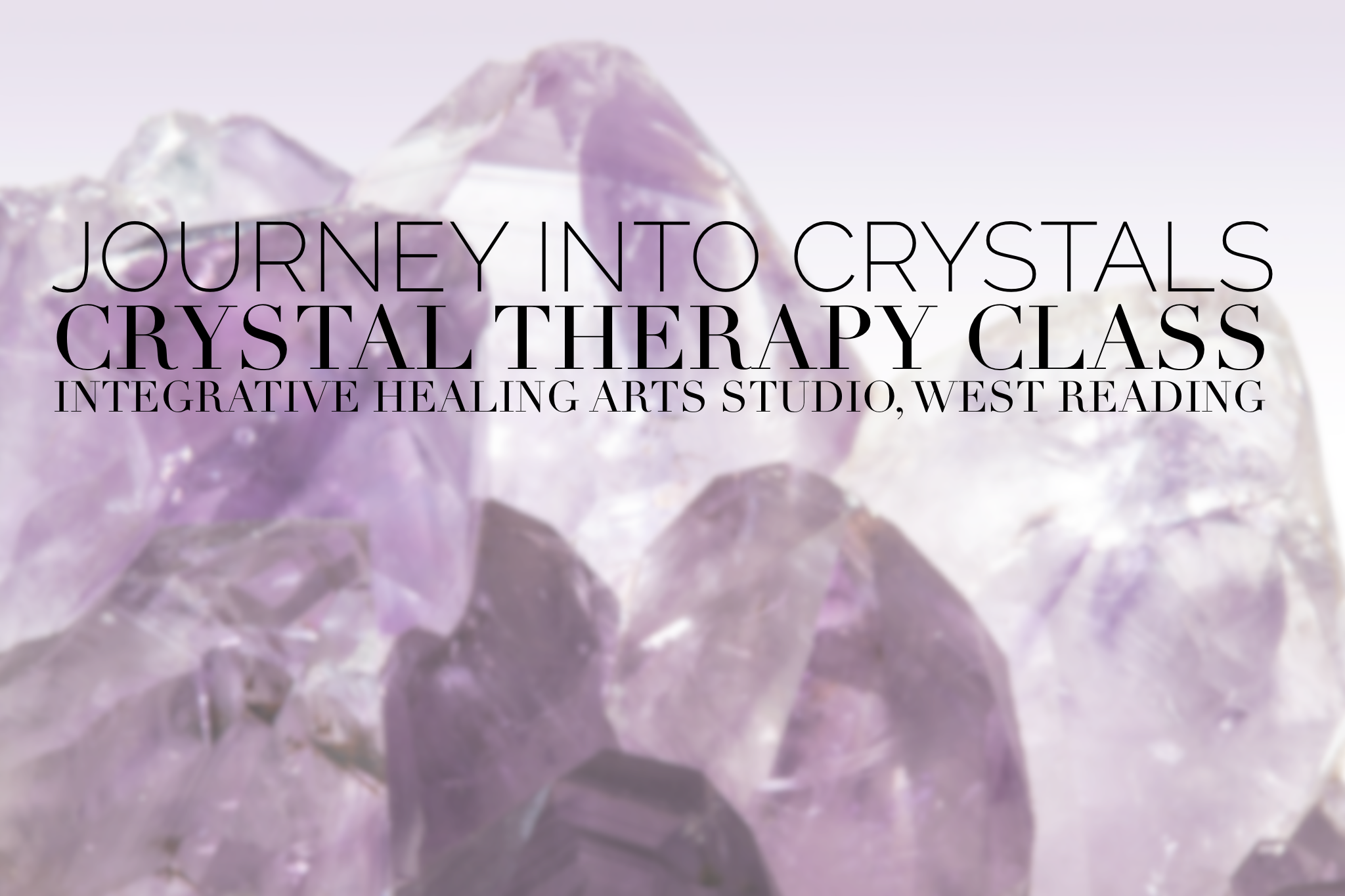 crystal therapy, crystal healing, crystal class, chakra crystals, Integrative Healing Arts Studio West Reading