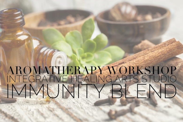 Aromatherapy Workshop~Immunity Blend