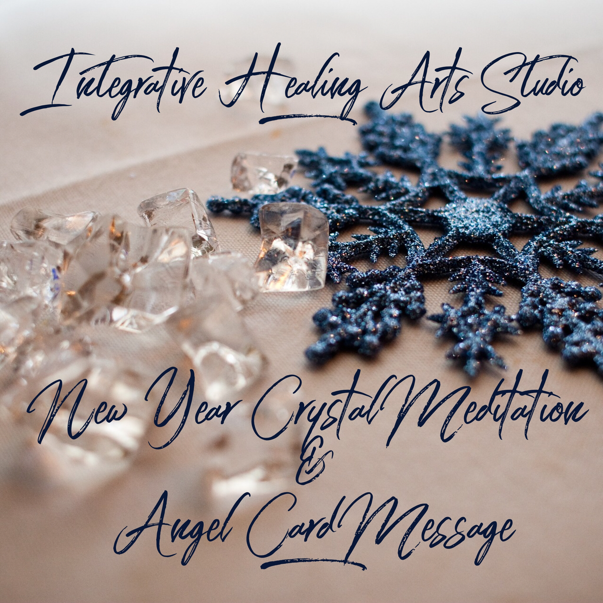 New Year Crystal Meditation and Angel Card Message Integrative Healing Arts Studio West Reading